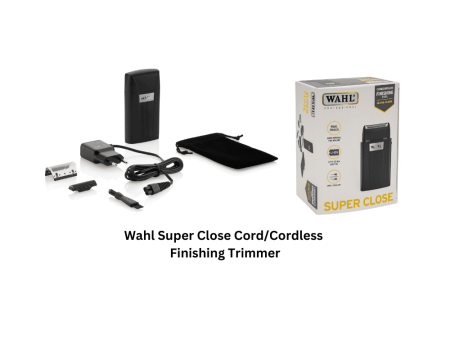 Wahl Super Close Cord Cordless Finishing Trimmer Fashion